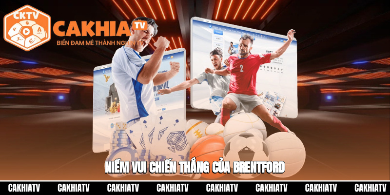 Brentford hân hoan sau chiến thắng